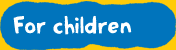 For children